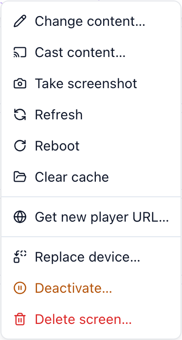 The row menu on the Screens page: Cast content, Take screenshot, Refresh, Reboot, Clear cache, Get new player URL, Replace device, Deactivate and Delete screen.